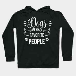 Dogs are my favorite people - funny dog quote Hoodie